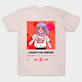 Caught you Simping! T-Shirt